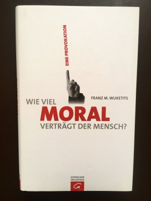 Wie viel Moral verträgt der Mensch? - Eine Provokation