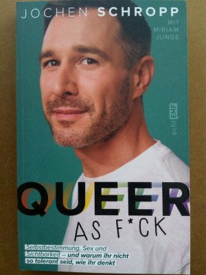 gebrauchtes Buch – Jochen Schropp – Queer as f*ck - Selbstbestimmung, Sex und Sichtbarkeit – und warum ihr nicht so tolerant seid, wie ihr denkt