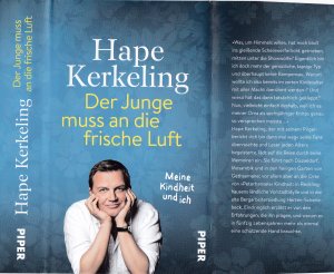 gebrauchtes Buch – Hape Kerkeling – Hape Kerkeling ***DER JUNGE MUSS AN DIE FRISCHE LUFT*** MEINE KINDHEIT UND ICH*** Was, um Himmels willen, hat mich bloß ins gleißende Scheinwerferlicht getrieben, mitten unter die Showwölfe?*** Geb.Buch/HC mit SU und Lesebändchen in der 9. Auflage von 2015, Piper Verlag, 311 Seiten. Sehr gut erhalten, wie NEU.