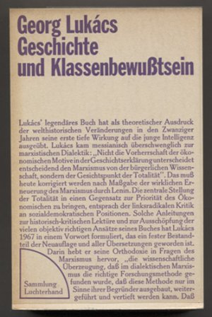 Geschichte und Klassenbewusstsein. Studien über marxistische Dialektik. (= Sammlung Luchterhand Band 11.)