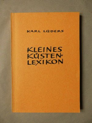 Kleines Küsten-Lexikon. Technik u. Natur an der deutschen Nordseeküste, wichtigste Begriffe in Wort u. Bild.