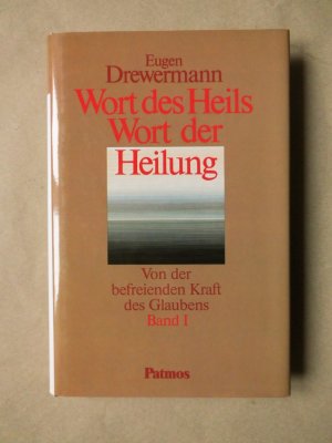 gebrauchtes Buch – Eugen Drewermann – Wort des Heils - Wort der Heilung. Von der befreienden Kraft des Glaubens Band 1