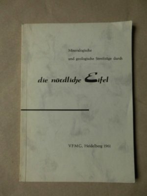 Mineralogische und geologische Streifzüge durch die nördliche Eifel (10. Sonderheft zur Zeitschrift DER AUFSCHLUSS)