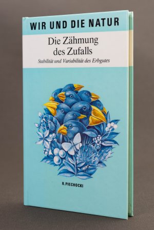 Die Zähmung des Zufalls. Stabilität und Variabilität des Erbgutes