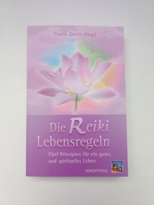 Die Reiki-Lebensregeln - Fünf Prinzipien für ein gutes und spirituelles Leben