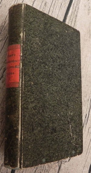 Geschichte der letzten vierzig Jahre. Erster Theil 1814 - 1830 Vom ersten Pariser Frieden bis zur Juliusrevolution.