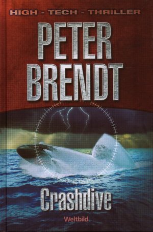 gebrauchtes Buch – Peter Brendt – Crashdive. Duell der U-Boote - Weltbild SammlerEditionen - High-Tech-Thriller