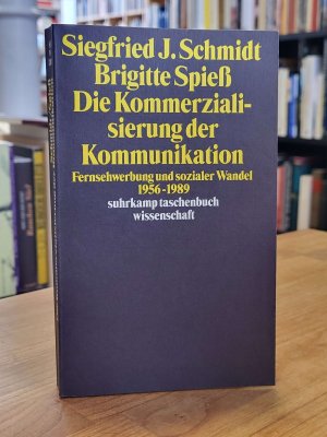 gebrauchtes Buch – Schmidt, Siegfried J – Die Kommerzialisierung der Kommunikation - Fernsehwerbung und sozialer Wandel 1956 - 1989