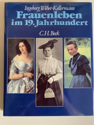 Frauenleben im 19. Jahrhundert - Empire und Romantik, Biedermeier, Gründerzeit