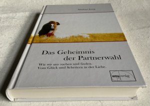 gebrauchtes Buch – Mathias Jung – Das Geheimnis der Partnerwahl - Warum wir uns suchen und finden. Vom Glück und Scheitern der Liebe.