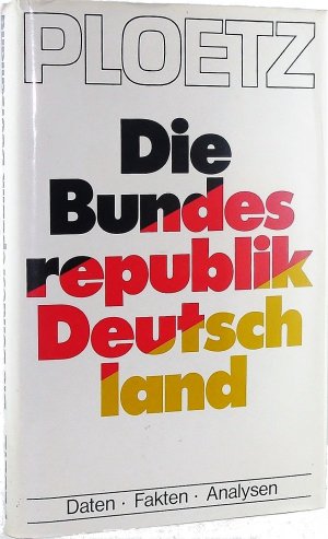 Ploetz: Die Bundesrepublik Deutschland. Daten, Fakten, Analysen