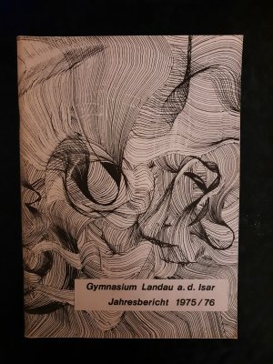 gebrauchtes Buch – Gymnasium Landau a – Gymnasium Landau a.d. Isar. Jahresbericht über das Schuljahr 1975/76.