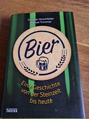 gebrauchtes Buch – Hirschfelder, Gunther; Trummer – Bier - Eine Geschichte von der Steinzeit bis heute