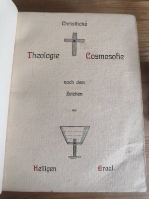 Christliche Theologie - Cosmosofie nach dem Zeichen des Heiligen Graal