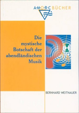 Die mystische Botschaft der abendländischen Musik