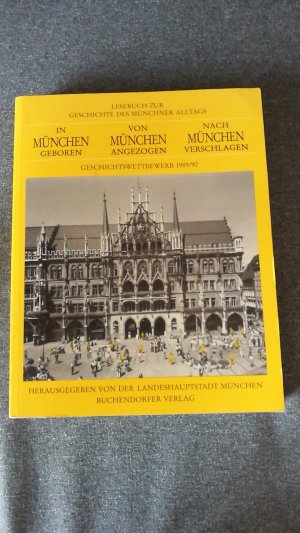 In München geboren - Von München angezogen - Nach München verschlagen