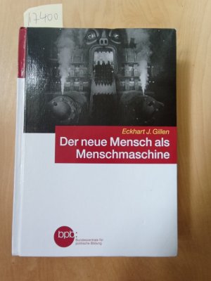 Der neue Mensch als Menschmaschine