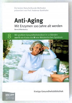 gebrauchtes Buch – Bernd Milenkovics – Anti-Aging Mit Enzymen 100 Jahre alt werden - OVP