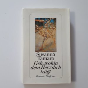 gebrauchtes Buch – Susanna Tamaro – Geh, wohin dein Herz dich trägt