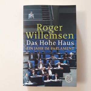 gebrauchtes Buch – Roger Willemsen – Das Hohe Haus - Ein Jahr im Parlament