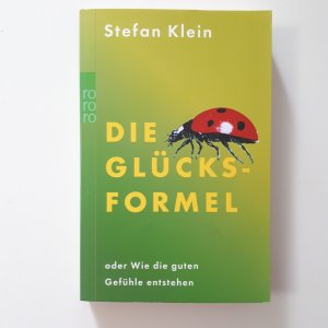 gebrauchtes Buch – Stefan Klein – Die Glücksformel oder Wie die guten Gefühle entstehen