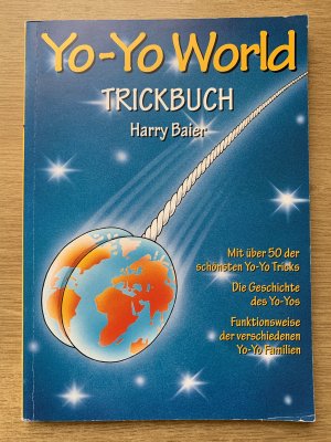 gebrauchtes Buch – Harry Baier – Yo-Yo-World.   Trickbuch  -- Die Geschichte des Yo-Yos - Mit über 50 der schönsten Yo-Yo-Tricks - Funktionsweise der verschiedenen Yo-Yo-Familien