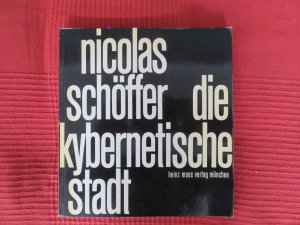 antiquarisches Buch – nicolas schöffer – die kybernetische Stadt