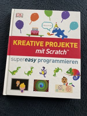 gebrauchtes Buch – Kreative Projekte mit Scratch supereasy programmieren