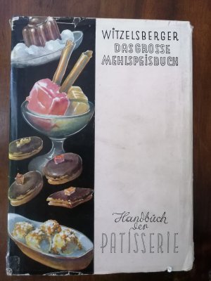 Handbuch der Patisserie. Das große Mehlspeisbuch.