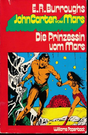 Die Prinzessin vom Mars. Band 1. (Titel des amerikanischen Originals: A Princess of Mars) Deutsch von Leni Sobez.