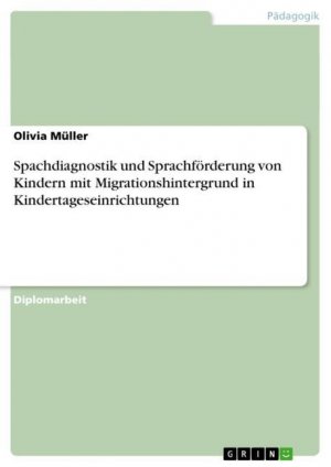 Spachdiagnostik und Sprachförderung von Kindern mit Migrationshintergrund in Kindertageseinrichtungen