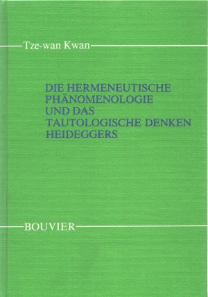 gebrauchtes Buch – Tze-wan Kwan – Die hermeneutische Phänomenologie und das tautologische Denken Heideggers.