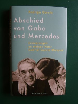 Abschied von Gabo und Mercedes - Erinnerungen an meinen Vater Gabriel García Márquez