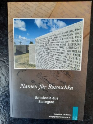 gebrauchtes Buch – Volksbund Deutsche Kriegsgräberfürsorge e – Namen für Rossoschka - Schicksale aus Stalingrad.