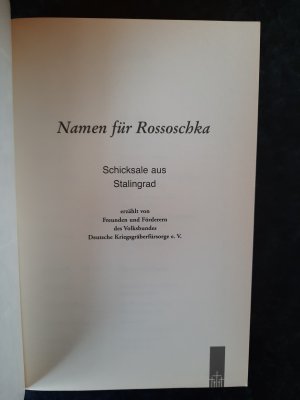 gebrauchtes Buch – Volksbund Deutsche Kriegsgräberfürsorge e – Namen für Rossoschka - Schicksale aus Stalingrad.