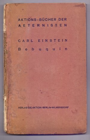 Bebuquin. (=Aktions-Bücher der Aeternisten)