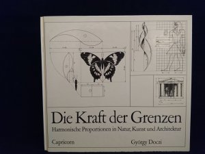 Die Kraft der Grenzen - Harmonische Proportionen in Natur, Kunst und Architektur