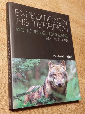 gebrauchtes Buch – Beatrix Stoepel – Wölfe in Deutschland. Expeditionen ins Tierreich