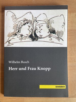 gebrauchtes Buch – Wilhelm Busch – Herr und Frau Knopp (Nachdruck der Originalausgabe von 1908)