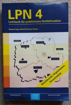 LPN 4 : Lehrbuch für präklinische Notfallmedizin : Berufskunde, Organisation und Einsatztaktik, Arbeitsplatz Rettungsdienst