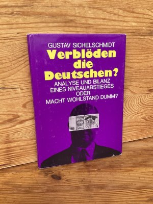 antiquarisches Buch – Gustav Sichelschmidt – Verblöden die Deutschen? Analyse und Bilanz eines Niveauabstieges oder Macht Wohlstand dumm?