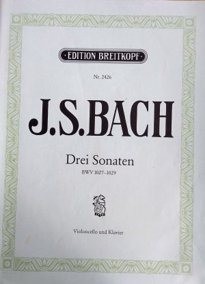 gebrauchtes Buch – Johann Sebastian Bach – Drei Sonaten BWV 1027-1029, Violoncello und Klavier