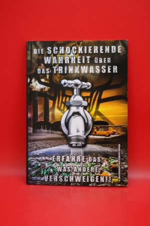 Die Schockierende Wahrheit über das Trinkwasser - Erfahre das was andere Verschweigen