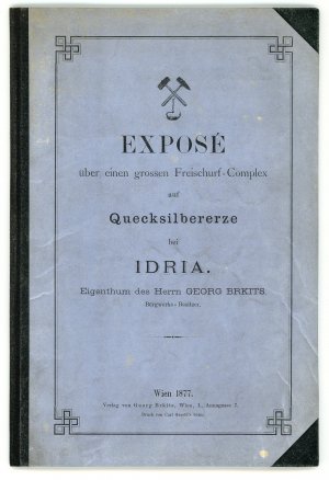 Exposé übereinen grossen Freischurf-Complex auf Quecksilbererze bei Idria