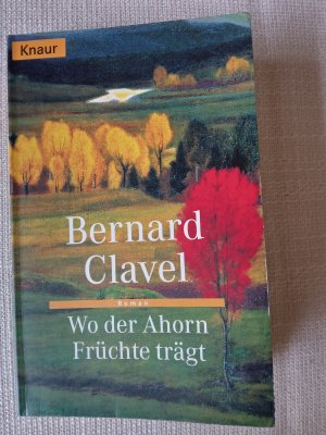 gebrauchtes Buch – Bernard Clavel – Wo der Ahorn Früchte trägt