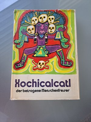 gebrauchtes Buch – Xochicalcatl, der betrogene Menschenfresser