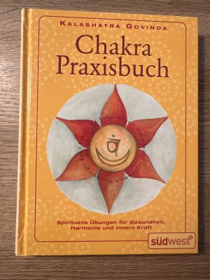 gebrauchtes Buch – Kalashatra Govinda – Chakra-Praxisbuch - Spirituelle Übungen für Gesundheit, Harmonie und innere Kraft