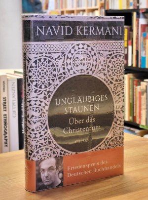 gebrauchtes Buch – Navid Kermani – Ungläubiges Staunen über das Christentum