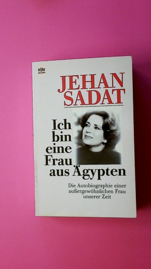 gebrauchtes Buch – S?d?t, ??h – ICH BIN EINE FRAU AUS ÄGYPTEN. die Autobiographie einer aussergewöhnlichen Frau unserer Zeit