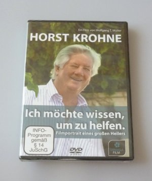 HORST KROHNE • Ich möchte wissen, um zu helfen • Filmportrait eines großen Heilers